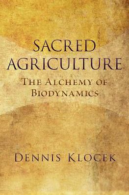 Cover for Dennis Klocek · Sacred Agriculture: The Alchemy of Biodynamics (Paperback Book) (2013)