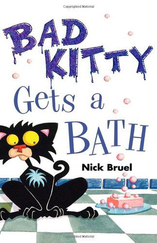 Bad Kitty Gets a Bath - Nick Bruel - Books - Roaring Brook Press - 9781596433410 - August 19, 2008