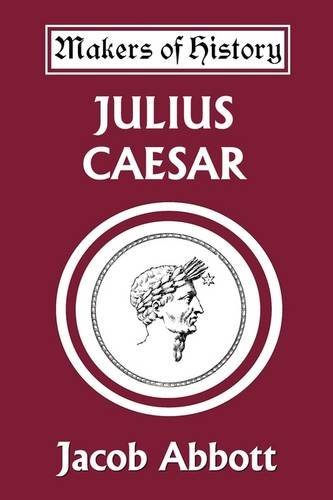 Cover for Jacob Abbott · Julius Caesar (Yesterday's Classics) (Makers of History) (Paperback Book) (2009)