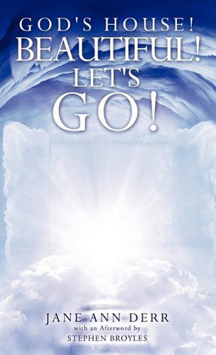 Cover for Jane Ann Derr · God's House! Beautiful! Let's Go! (Hardcover Book) (2011)