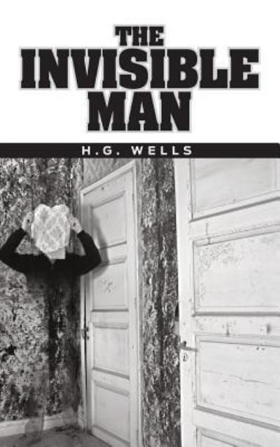 Cover for H. G. Wells · The Invisible Man (Hardcover bog) (2011)