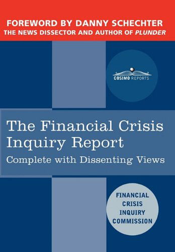 Cover for Financial Crisis Inquiry Commission · The Financial Crisis Inquiry Report: the Final Report of the National Commission on the Causes of the Financial and Economic Crisis in the United States, Including Dissenting Views (Inbunden Bok) (2011)