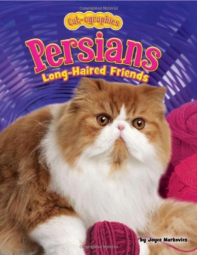 Cover for Joyce Markovics · Persians: Long-haired Friends (Cat-ographies) (Hardcover Book) (2011)