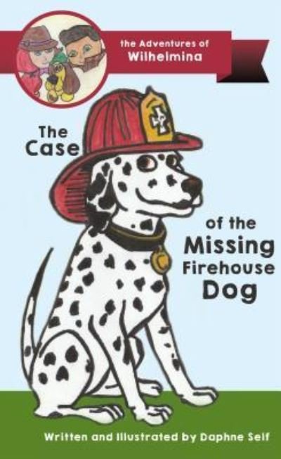 Cover for Daphne Self · The Case of the Missing Firehouse Dog (Paperback Book) (2019)