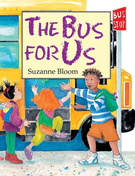 The Bus For Us - S Bloom - Books - Astra Publishing House - 9781620914410 - March 1, 2013