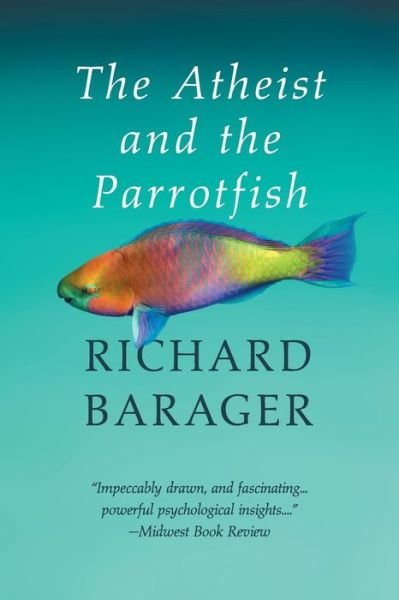 Cover for Richard Barager · The Atheist and the Parrotfish (Paperback Book) (2017)