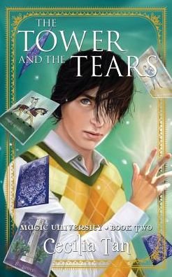 Cover for Cecilia Tan · The Tower and the Tears: Magic University Book 2 (Volume 2) (Paperback Book) (2015)