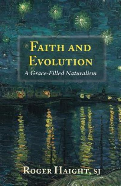 Faith and Evolution - Roger Haight SJ - Books - Orbis Books - 9781626983410 - October 24, 2019