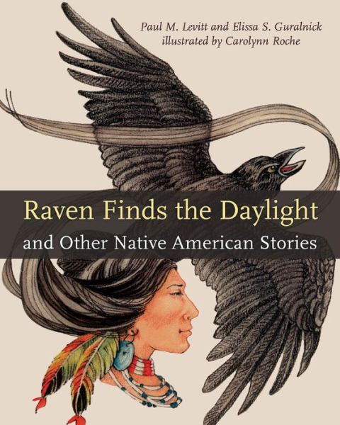 Cover for Paul M. Levitt · Raven Finds the Daylight and Other Native American Stories (Paperback Book) (2015)