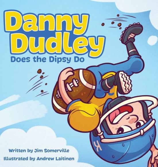 Danny Dudley Does the Dipsy Do - Jim Somerville - Books - Lucid Books - 9781632964410 - April 13, 2021