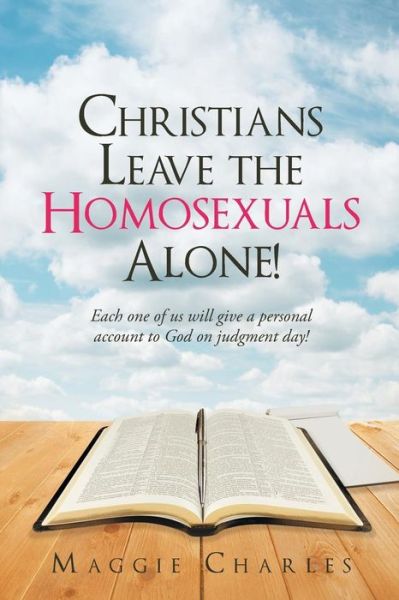 Cover for Maggie Charles · Christians Leave the Homosexuals Alone (Paperback Book) (2017)