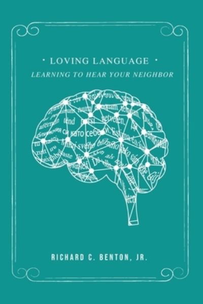 Cover for Benton, Richard C., Jr. · Loving Language (Book) (2022)