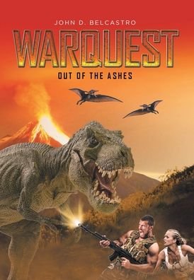 John D Belcastro · Warquest: Out of the Ashes (Hardcover bog) (2021)