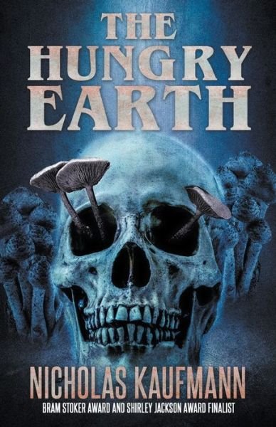 Cover for Nicholas Kaufmann · The Hungry Earth (Paperback Book) (2021)