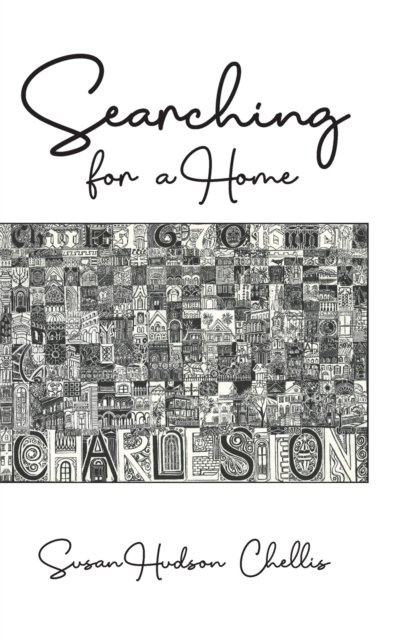 Searching for a Home - Susan Hudson Chellis - Books - Palmetto Publishing - 9781638371410 - August 27, 2021