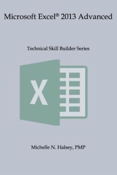 Cover for Michelle N Halsey Pmp · Microsoft Excel 2013 Advanced (Paperback Bog) (2017)