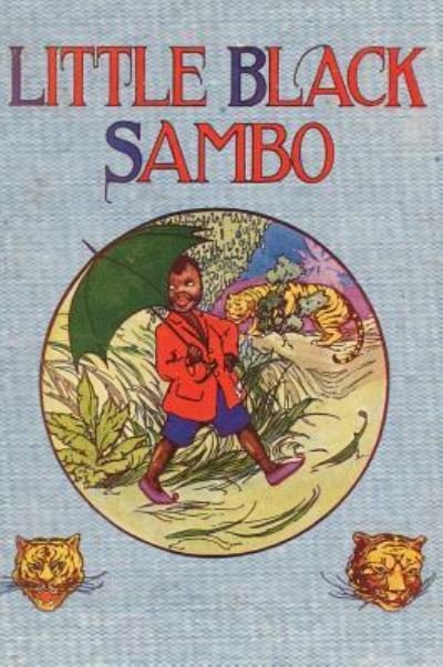 Cover for Helen Bannerman · Little Black Sambo: Uncensored Original 1922 Full Color Reproduction (Hardcover Book) (1922)