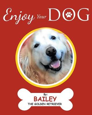 Cover for Bailey the Golden Retriever · Enjoy Your Dog (Paperback Book) (2018)