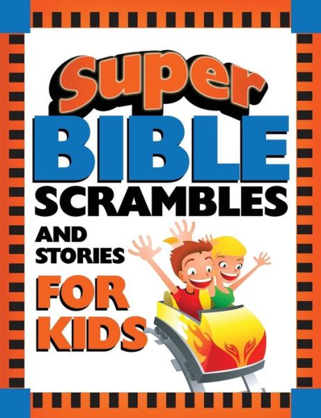 Super Bible Scrambles and Stories for Kids - Vickie Save - Książki - Barbour Publishing - 9781643528410 - 16 lipca 2020