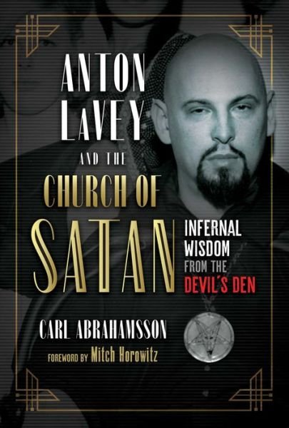 Cover for Carl Abrahamsson · Anton LaVey and the Church of Satan: Infernal Wisdom from the Devil's Den (Paperback Bog) (2022)