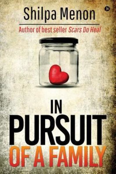 In Pursuit of a Family - Shilpa Menon - Books - Notion Press, Inc. - 9781644295410 - October 15, 2018