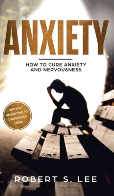 Cover for Robert S Lee · Anxiety (Hardcover Book) (2019)