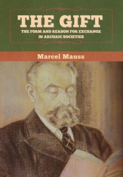 Cover for Marcel Mauss · The Gift: The Form and Reason for Exchange in Archaic Societies (Hardcover bog) (2020)
