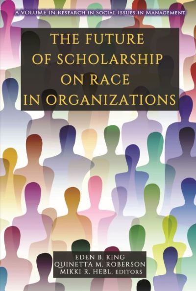 Cover for The Future of Scholarship on Race in Organizations - Research in Social Issues in Management (Paperback Book) (2022)