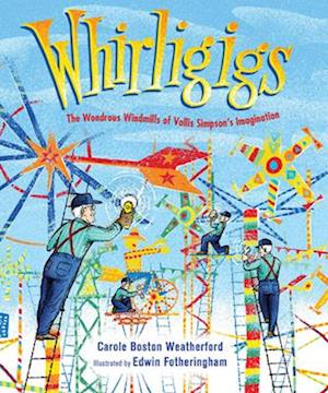 Cover for Carole Boston Weatherford · Whirligigs (Book) (2024)