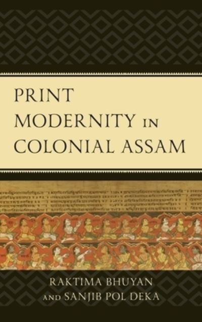 Cover for Raktima Bhuyan · Print Modernity in Colonial Assam (Hardcover Book) (2023)