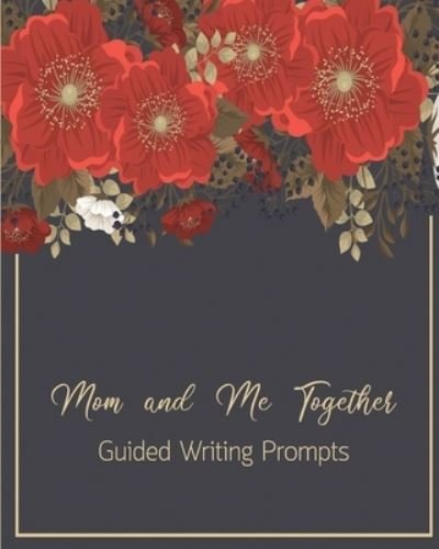 Cover for Ruks Rundle · Mom and Me Together Guided Writing Prompts (Pocketbok) (2019)