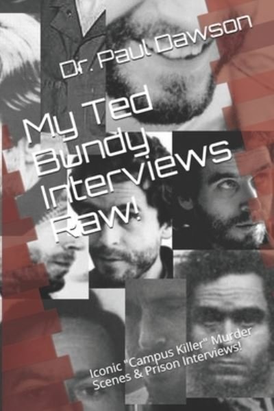 Cover for Dr Paul Dawson · My Ted Bundy Interviews Raw! (Paperback Bog) (2019)