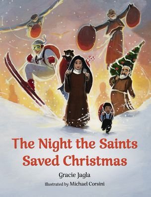Cover for Gracie Jagla · The Night the Saints Saved Christmas (Hardcover Book) (2021)