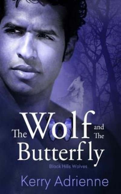 Cover for Kerry Adrienne · The Wolf and the Butterfly: Black Hills Wolves #19 (Volume 19) (Bok) (2016)