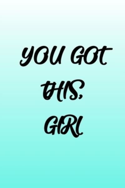 Turquoise You Got This, Girl for Minimalists - Pb Journals - Books - Independently Published - 9781687117410 - August 18, 2019