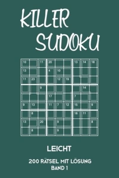Cover for Tewebook Killer Sudoku · Killer Sudoku Leicht 200 Ratsel Mit Loesung Band 1 (Paperback Book) (2019)
