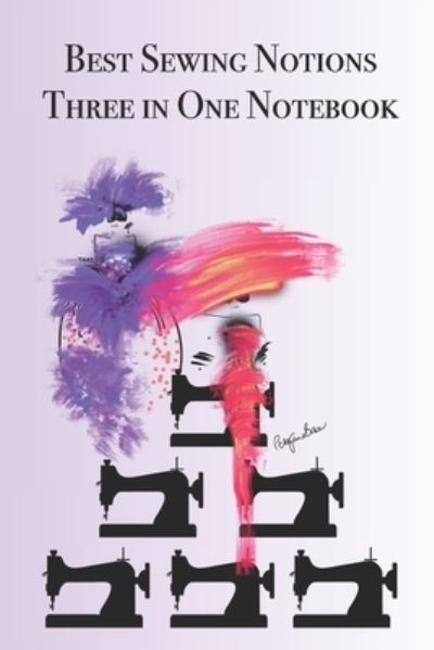 Cover for P J Brown · Best Sewing Notions Three in One Notebook (Paperback Book) (2019)