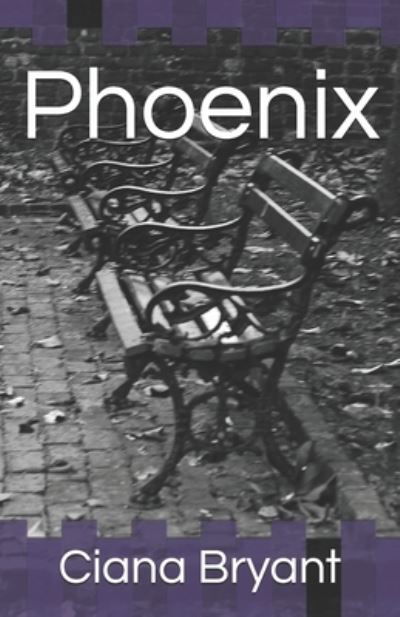 Cover for Ciana Dawn Bryant · Phoenix (Pocketbok) (2019)