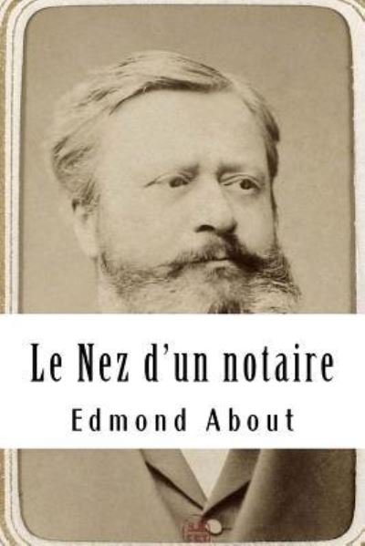 Cover for Edmond About · Le Nez d'Un Notaire (Taschenbuch) (2018)