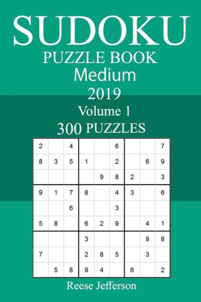 Cover for Reese Jefferson · 300 Medium Sudoku Puzzle Book 2019 (Paperback Bog) (2018)