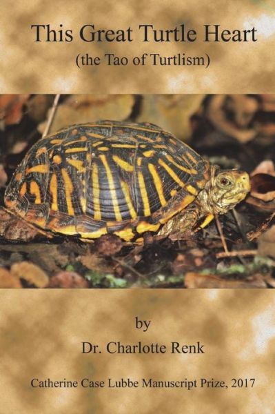 This Great Turtle Heart - Charlotte Renk - Books - Createspace Independent Publishing Platf - 9781720610410 - July 3, 2018