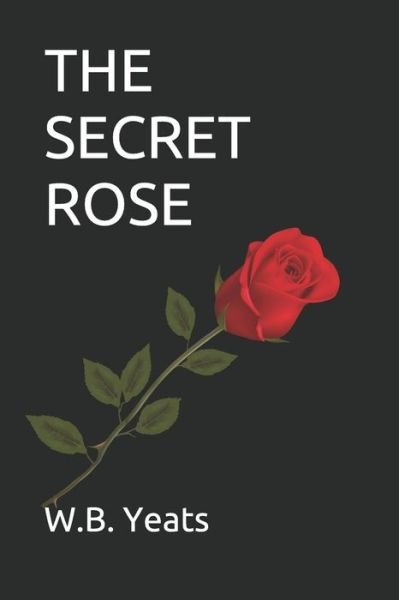 Cover for W.B. Yeats · The Secret Rose (Paperback Book) (2018)
