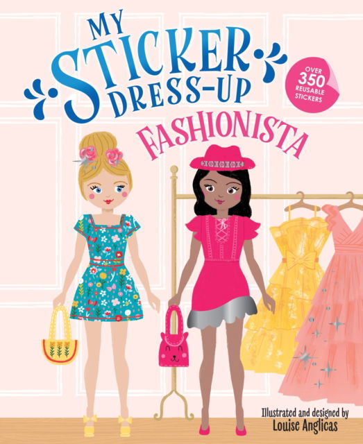 My Sticker Dress-Up: Fashionista - My Sticker Dress-Up - Louise Anglicas - Książki - Sourcebooks, Inc - 9781728276410 - 5 października 2023