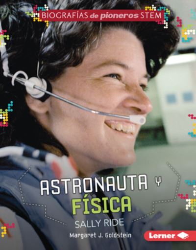 Cover for Margaret J. Goldstein · Astronauta Y FÃ­sica Sally Ride (Astronaut and Physicist Sally Ride) (Hardcover Book) (2022)