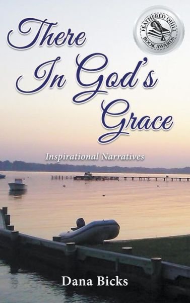Cover for Dana Bicks · There In God's Grace - There in God's Grace (Inbunden Bok) (2018)