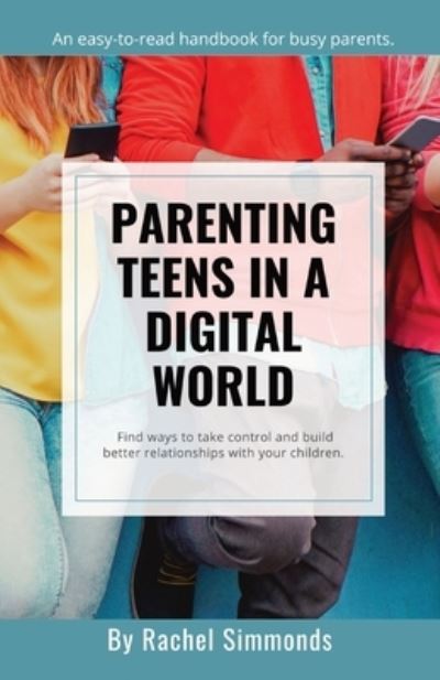 Cover for Rachel Simmonds · Parenting Teens in a Digital World (Paperback Book) (2020)