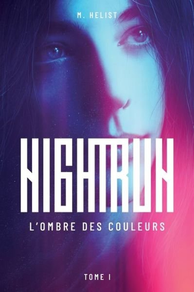 Cover for M Helist · Nightrun - L'Ombre des Couleurs (Paperback Book) (2021)