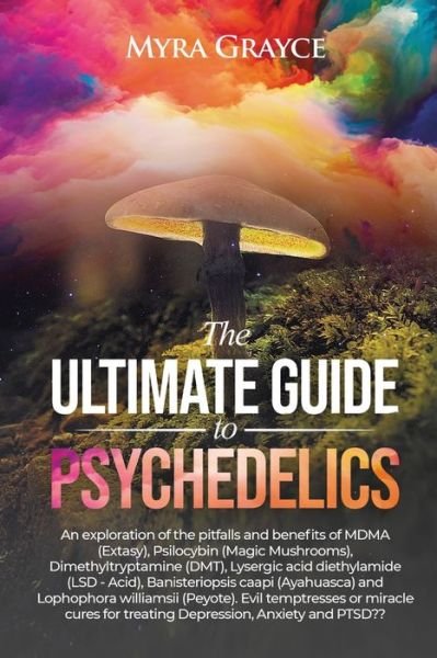 Cover for Myra Grayce · The Ultimate Guide to Psychedelics (Pocketbok) (2021)