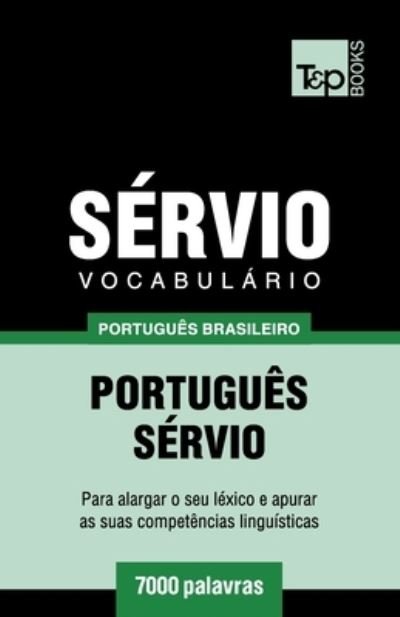 Vocabulario Portugues Brasileiro-Servio - 7000 palavras - Brazilian Portuguese Collection - Andrey Taranov - Books - T&p Books Publishing Ltd - 9781787673410 - July 21, 2020