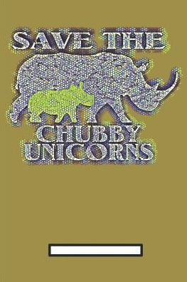 Save The Chubby Unicorns - [ljava Lang String @13fcb55a - Livros - Independently Published - 9781799201410 - 9 de março de 2019